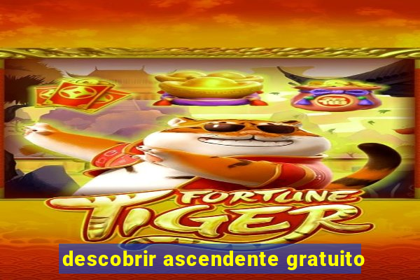 descobrir ascendente gratuito